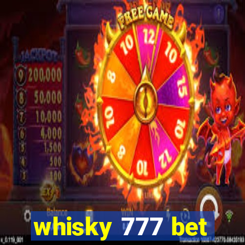 whisky 777 bet